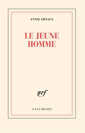 JEUNE HOMME - ANNIE ERNAUX - GALLIMARD