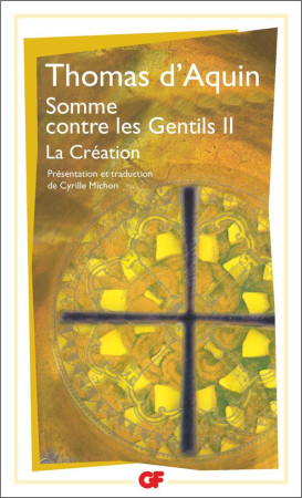 SOMME CONTRE LES GENTILS- T2, LA CREATION - THOMAS D-AQUIN - FLAMMARION