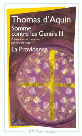 SOMME CONTRE LES GENTILS- T3, LA PROVIDENCE - THOMAS D-AQUIN - FLAMMARION