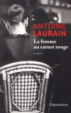 FEMME AU CARNET ROUGE (LA) - LAURAIN ANTOINE - Flammarion