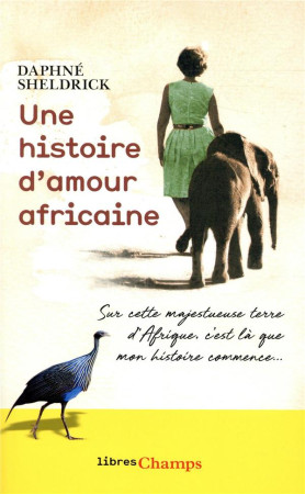 UNE HISTOIRE D-AMOUR AFRICAINE - SHELDRICK DAPHNE - FLAMMARION