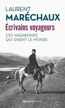 ECRIVAINS VOYAGEURS - MARECHAUX LAURENT - Arthaud