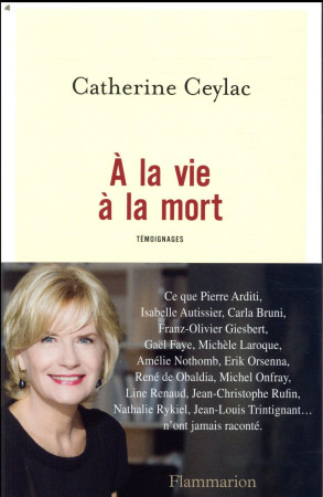 A LA VIE A LA MORT - CEYLAC CATHERINE - FLAMMARION