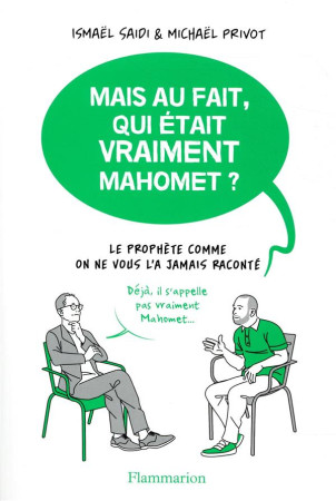 MAIS AU FAIT, QUI ETAIT VRAIMENT MAHOMET? - SAIDI/PRIVOT - FLAMMARION