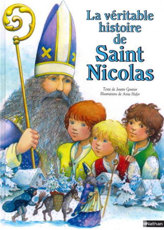 VERITABLE HISTOIRE DE SAINT NICOLAS (LA) - GONTIER/HOFER - NATHAN