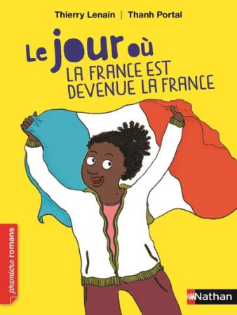 JOUR OU LA FRANCE EST DEVENUE LA FRANCE - LENAIN/PORTAL - Nathan Jeunesse