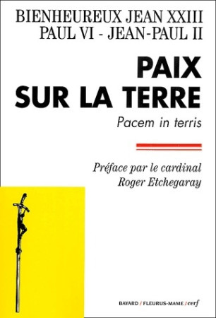PACEM IN TERRIS : LA PAIX SUR LA TERRE - JEAN XXIII - CERF