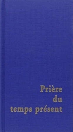 PRIERES DU TEMPS PRESENT BLEU GRAND FORMAT NED -  Collectif - CERF