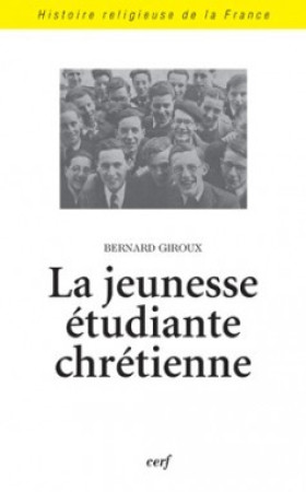 JEUNESSE ETUDIANTE CHRETIENNE - Bernard Giroux - CERF