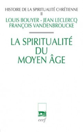 HISTOIRE DE LA SPIRITUALITE CHRETIENNE II - Louis Bouyer - CERF