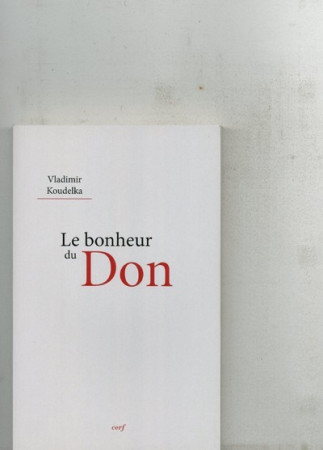 BONHEUR DU DON S ACCOMPLIR DANS LA VIE RELI GIEUSE - Vladimir Koudelka - CERF