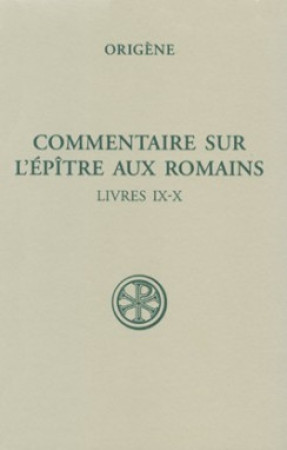 COMMENTAIRE SUR L'EPITRE AUX ROMAINS SC555 -  Origène - CERF