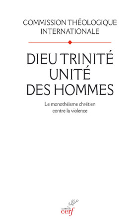 DIEU TRINITE UNITE DES HOMMES -  Commission Théologique Internationale - CERF