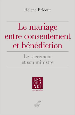 MARIAGE ENTRE CONSENTEMENT ET BENEDICTION - BRICOUT HELENE - Cerf