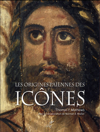 ORIGINES PAIENNES DES ICONES - MATHEWS THOMAS F. - Cerf