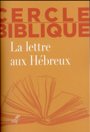 LETTRE AUX HEBREUX - CERCLE BIBLIQUE - Cerf