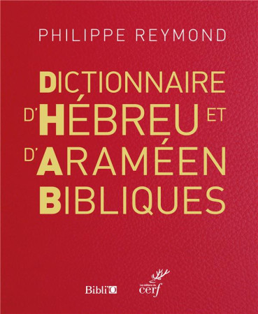 DICTIONNAIRE D-HEBREU ET D-ARAMEEN BIBLIQUES (NED) - REYMOND PH - Cerf