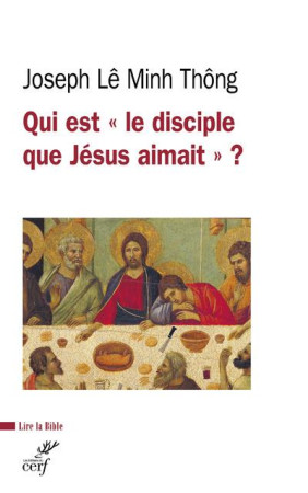 QUI EST LE DISCIPLE QUE JESUS AIMAIT ? - LE MINH THONG JOSEPH - CERF