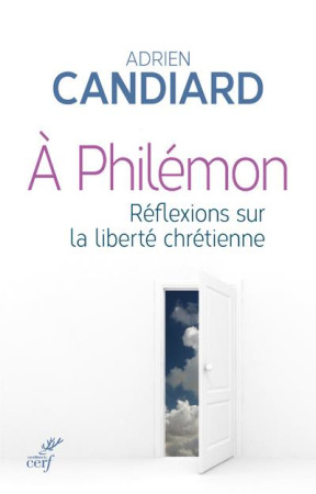 A PHILEMON / REFLEXIONS SUR LA LIBERTE CHRETIENNE - CANDIARD ADRIEN - CERF