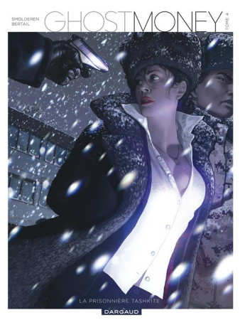 GHOST MONEY T4 LA PRISONNIERE TASHKITE T4 - SMOLDEREN THIERRY - Dargaud