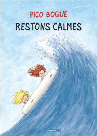 PICO BOGUE T6 RESTONS CALMES T6 - DORMAL ALEXIS - Dargaud