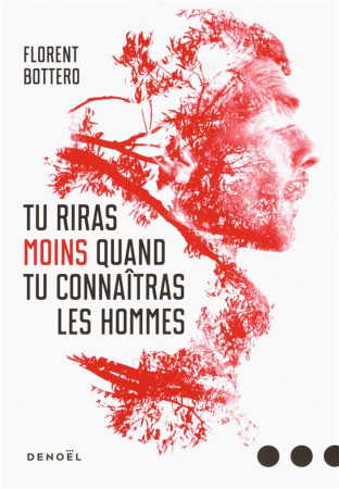 TU RIRAS MOINS QUAND TU CONNAITRAS LES HOMMES - BOTTERO FLORENT - Denoël