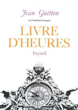LIVRE D-HEURES 1966 - GUITTON JEAN - FAYARD