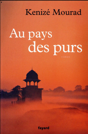 AU PAYS DES PURS - MOURAD KENIZE - FAYARD