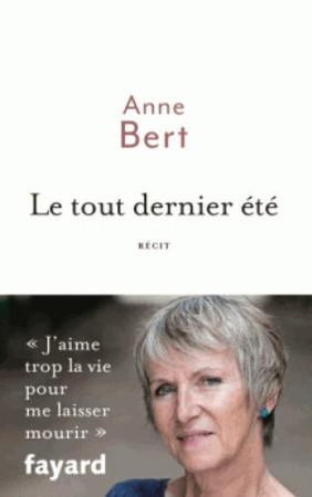 TOUT DERNIER ETE (LE) - BERT ANNE - Fayard