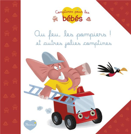 AU FEU LES POMPIERS ! ET AUTRES COMPTINES - LESCOAT ELEN - Fleurus