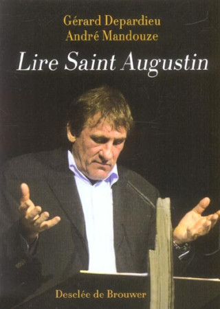 LIRE SAINT AUGUSTIN - MANDOUZE ANDRE - Desclee De Brouwer