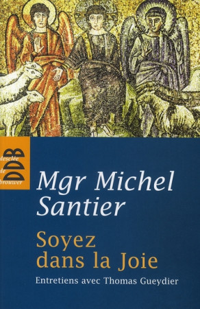 SOYEZ DANS LA JOIE / ENTRETIENS AVEC THOMAS - GUEYDIER THOMAS - Desclee De Brouwer