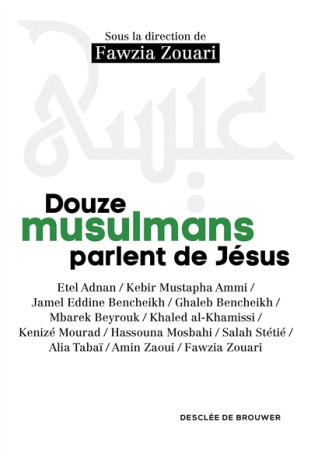 DOUZE MUSULMANS PARLENT DE JESUS - ZOUARI FAWZIA - Desclée De Brouwer