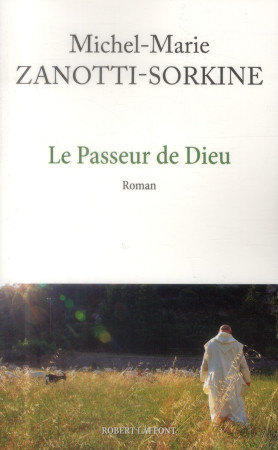 PASSEUR DE DIEU - ZANOTTI-SORKINE M-M. - R. Laffont
