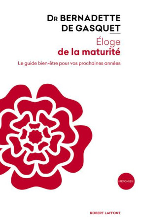 ELOGE DE LA MATURITE - GASQUET BERNADETTE D - R. Laffont