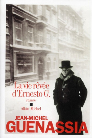 LA VIE REVEE D-ERNESTO G. - GUENASSIA JEAN-MICHE - ALBIN MICHEL