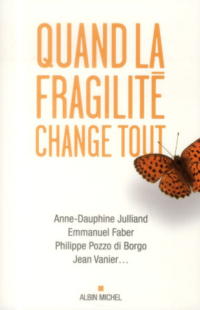 QUAND LA FRAGILITE CHANGE TOUT - VANIER JEAN - Albin Michel