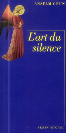 ART DU SILENCE (L-) - GRUN ANSELM - Albin Michel