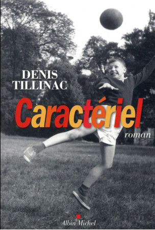 CARACTERIEL - TILLINAC DENIS - ALBIN MICHEL