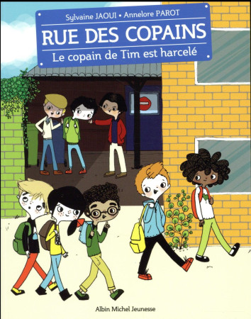 COPAIN DE TIM SE FAIT HARCELER / RUE DES COPAINS - JAOUI SYLVAINE - Albin Michel-Jeunesse