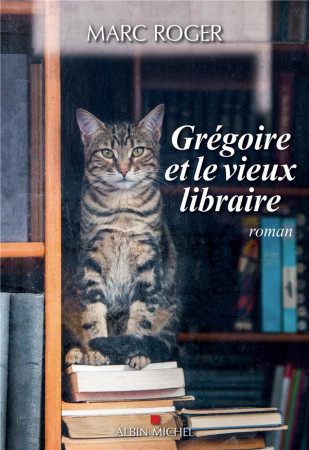 GREGOIRE ET LE VIEUX LIBRAIRE - ROGER MARC - ALBIN MICHEL