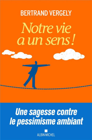 NOTRE VIE A UN SENS - VERGELY BERTRAND - NC