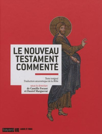NOUVEAU TESTAMENT COMMENTE - XXX - BAYARD CULTURE