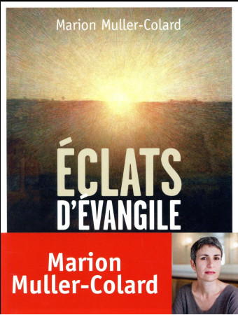 ECLATS D-EVANGILE - MULLER-COLARD MARION - Bayard