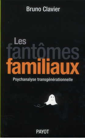 LES FANTOMES FAMILIAUX - CLAVIER BRUNO - PAYOT POCHE