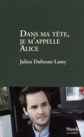 DANS MA TETE JE M-APPELLE ALICE - DUFRESNE-LAMY JULIEN - STOCK