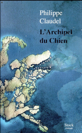 ARCHIPEL DU CHIEN - CLAUDEL PHILIPPE - NC