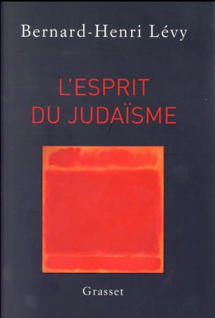 ESPRIT DU JUDAISME - LEVY BERNARD-HENRI - Grasset