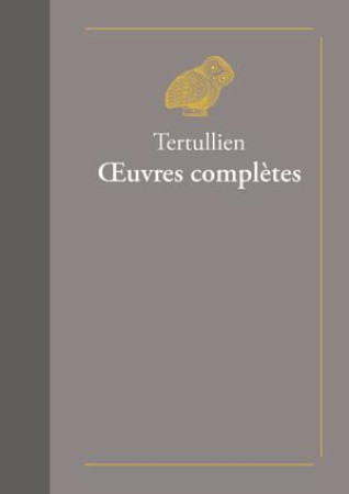 OEUVRES COMPLETES - TERTULLIEN - Belles lettres