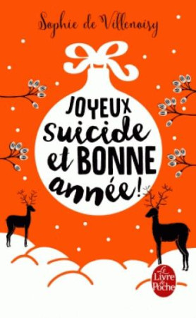 JOYEUX SUICIDE ET BONNE ANNEE ! - VILLENOISY SOPHIE - NC